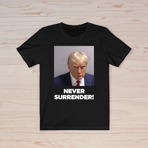 Trump Never Surrender T-Shirts