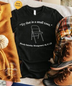 Try This In A Small Town Bloody Saturday Alabama Brawl T Shirt