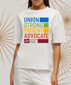 Union Strong Patient Advocate National Nurses United Shirtt