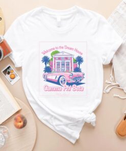 Welcome to the Dream House Gamma Phi Beta art t shirt