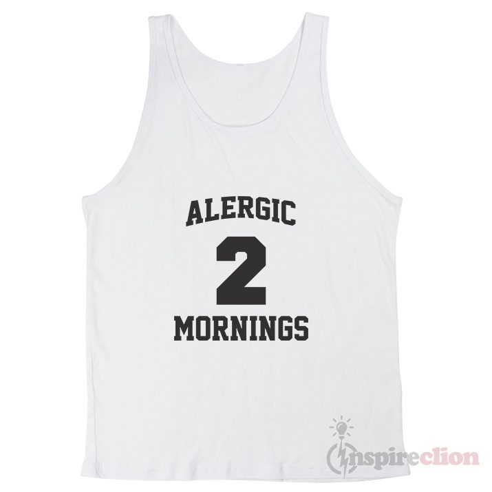 Alergic To Mornings Unisex Tank Top Cheap Custom