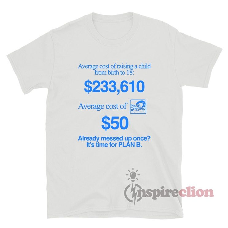 Already Messed Up Once It's Time For Plan B One-Step T-Shirt