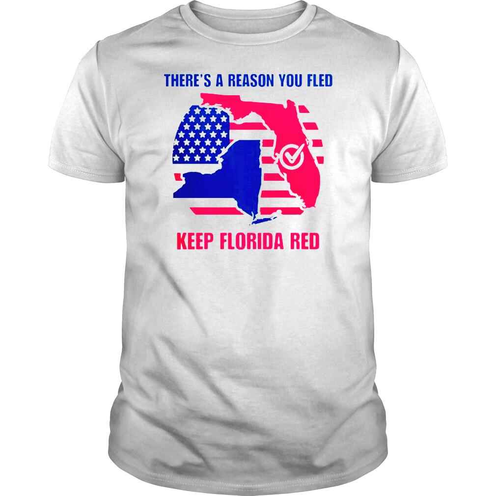 America Theres a reason you fled keep Florida red shirt