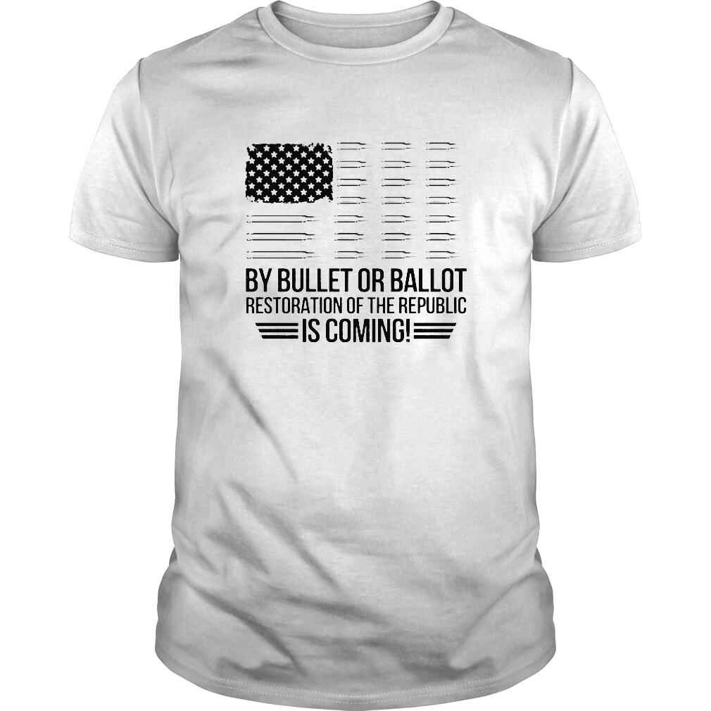 American Flag By Bullet Or Ballot Restoration Of The Republic Is Coming Shirt