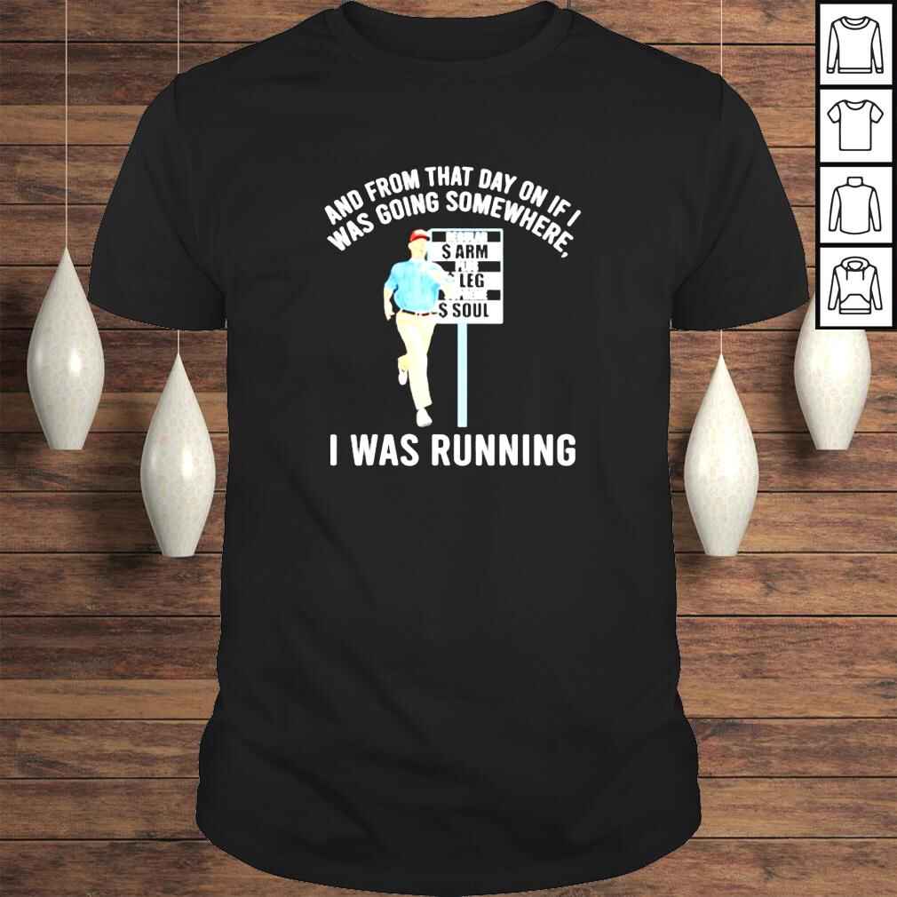 And from that day on if I was going somewhere I was running shirt