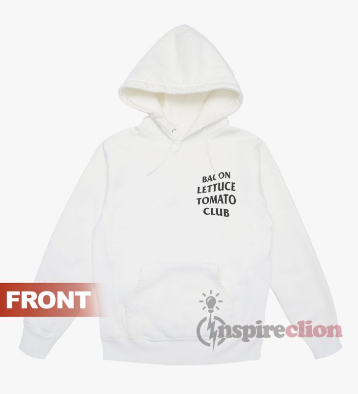 Bacon Lettuce Tomato Club ASSC Hoodie Trendy Clothes 2 Side Printed