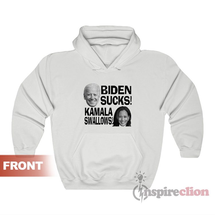 Biden Sucks Kamala Swallows Fuck Joe And The Hoe Hoodie