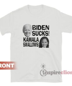 Biden Sucks Kamala Swallows Fuck Joe And The Hoe T-Shirt