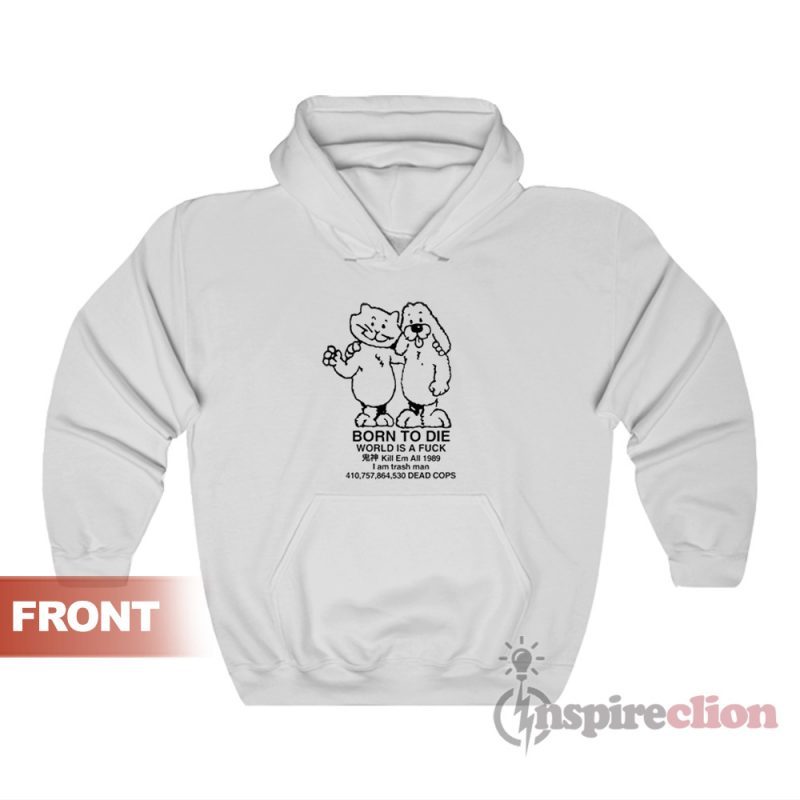 Born To Die World A Fuck Maternity Scoop Hoodie