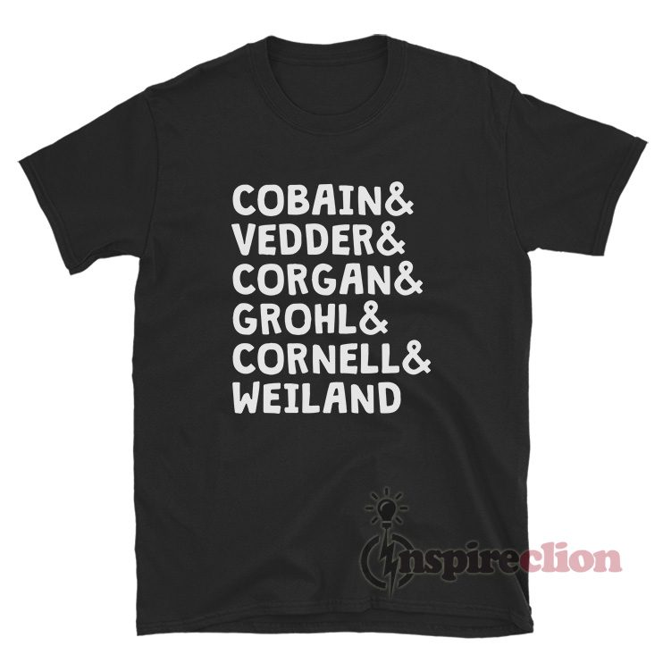 Cobain & Vedder & Corgan & Grohl & Cornell & Weiland T-Shirt