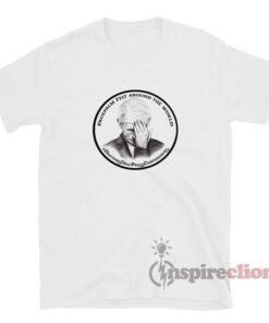 Dr Fauci Facepalm Felt Around The World T-Shirt