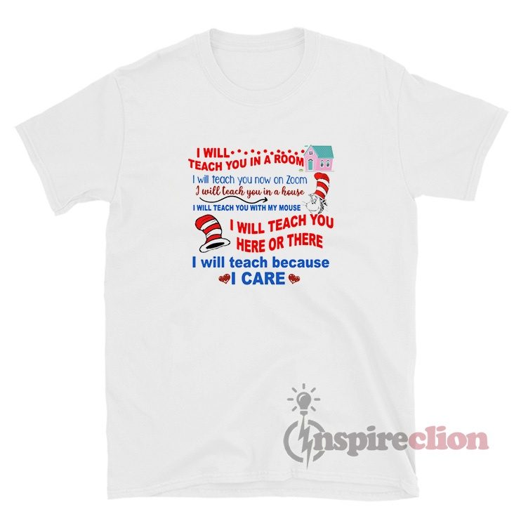 Dr Seuss I Will Teach You In A Room T-Shirt For Unisex