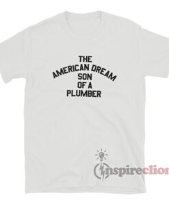 Dusty Rhodes The American Dream Son Of A Plumber T-Shirt