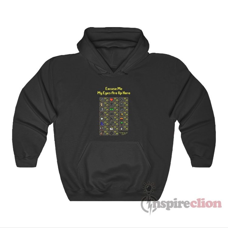 Excuse Me My Eyes Are Up Here Old School RuneScape Hoodie