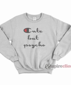 For Sale Cute But Psyco Sweatshirt Cheap Trendy Unisex