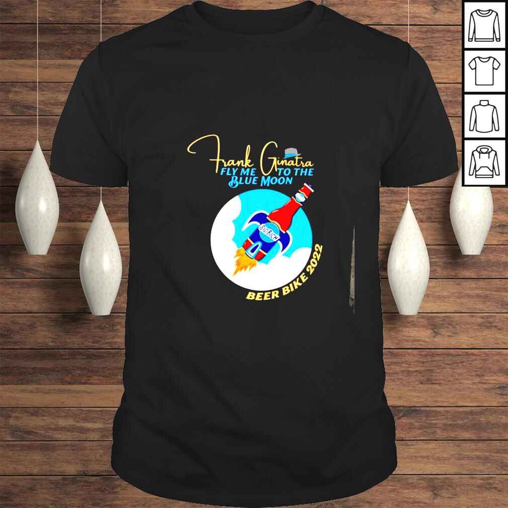 Frank Ginatra fly me to blue moon beer bike 2022 shirt
