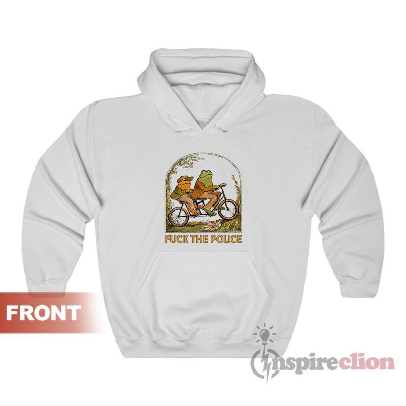 Frog And Toad Fuck The Police Hoodie For Unisex