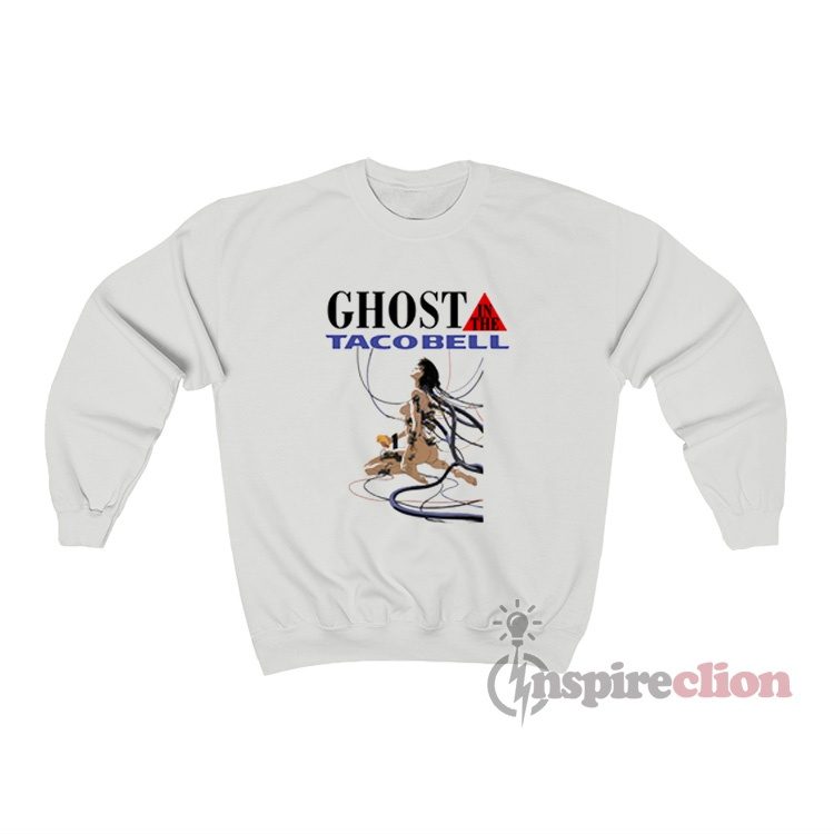 Ghost In The Shell Ghost In The Taco Bell Sweatshirt