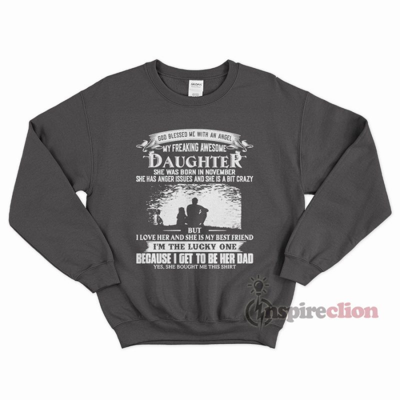 God Blessed Me With An Angel My Freaking Awesome Daughter Sweatshirt Trendy Clothes