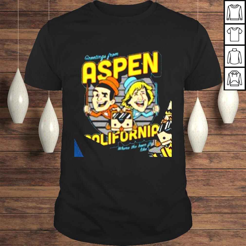 Greeting from Aspen California where the beer flows like wine shirt