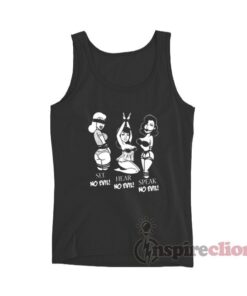 Hear No Evil See No Evil Speak No Evil Tank Top
