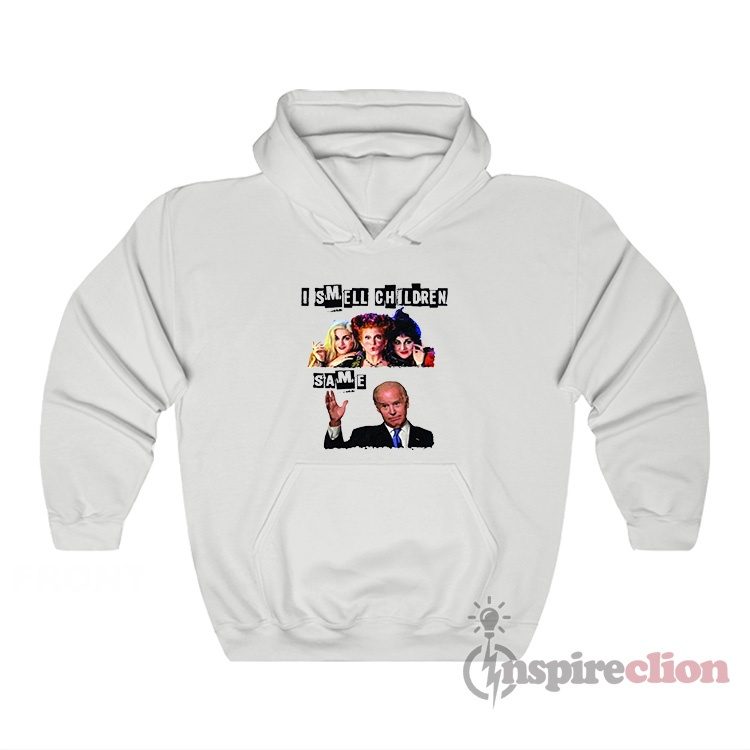 Hocus Pocus Sanderson Sisters Joe Biden I Smell Children Same Hoodie