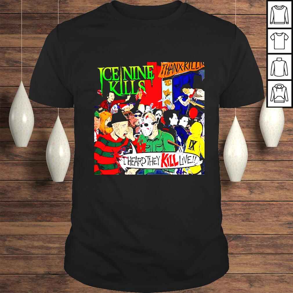 Horror Halloween ice nine kills I heard they kill live shirt