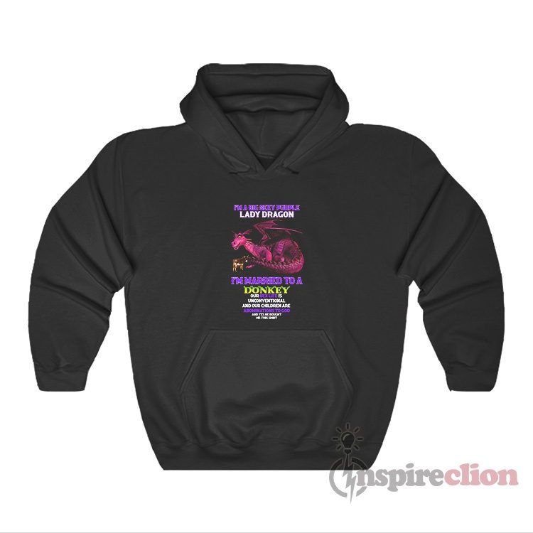 I'm A Big Sexy Purple Lady Dragon I'm Married Hoodie