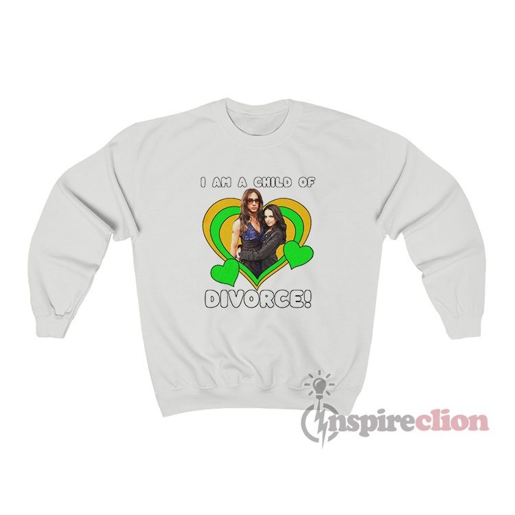 I Am A Child Of Divorce Tori And Jade Sweatshirt