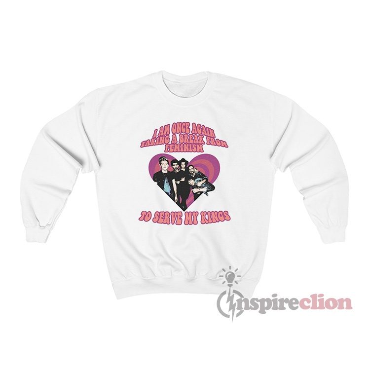 I Am Once Again Taking A Break From Feminism One Direction Sweatshirt