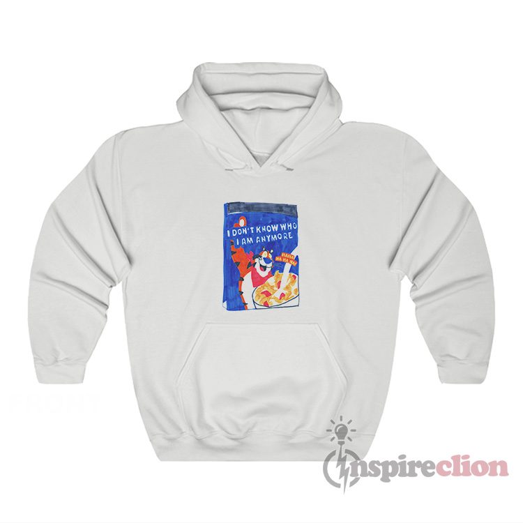 I Don't Know Who I Am Anymore Frosted Flakes Hoodie