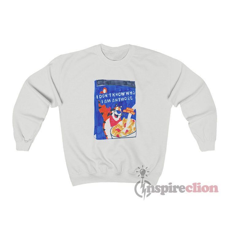 I Don't Know Who I Am Anymore Frosted Flakes Sweatshirt