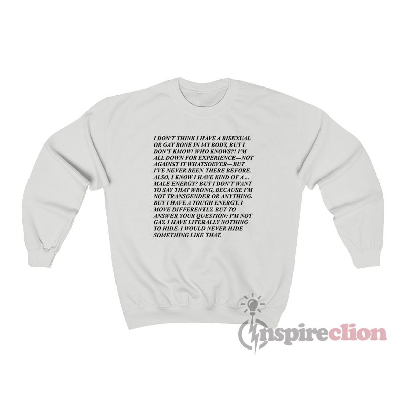 I Don’t Think I Have A Bisexual Or Gay Bone In My Body Sweatshirt