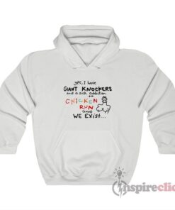 I Have Giant Knockers And A Sick Addiction Chicken Run Hoodie