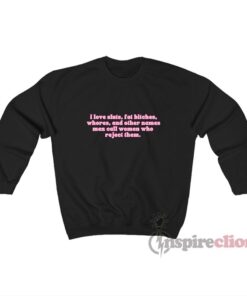I Love Sluts Fat Bitches Whores And Other Names Men Sweatshirt