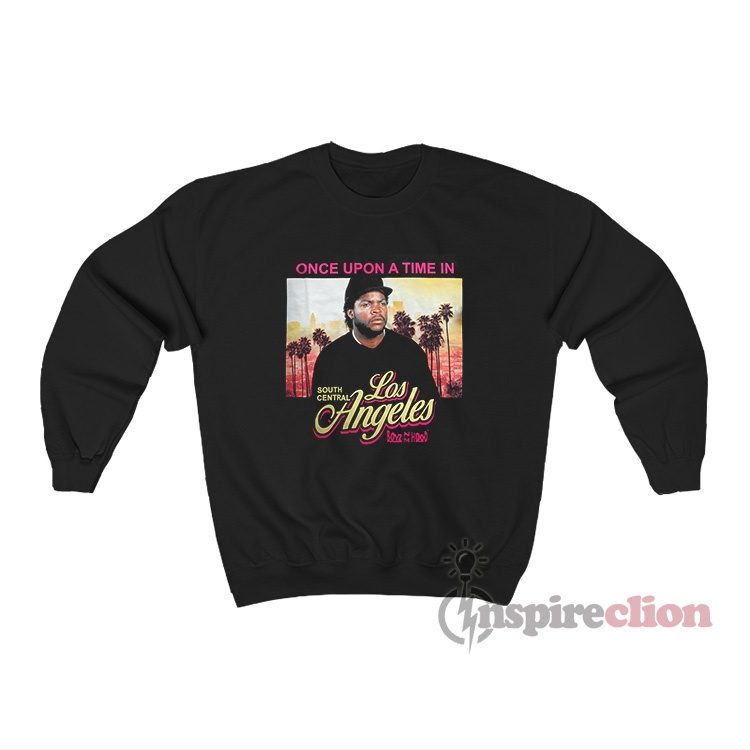 Ice Cube Boyz In The Hood Once Upon A Time In Los Angeles Sweatshirt