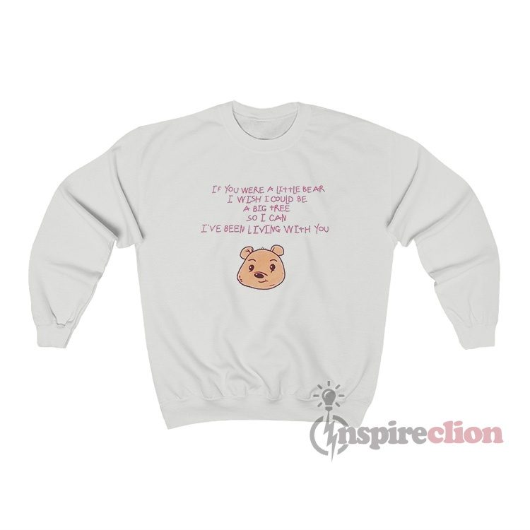 If You Were A Little Bear I Wish I Could Be A Big Tree Sweatshirt