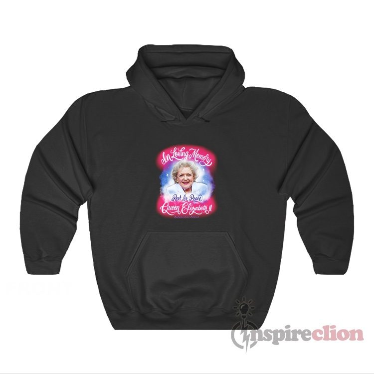 In Loving Memory Rest In Peace Queen Betty Hoodie
