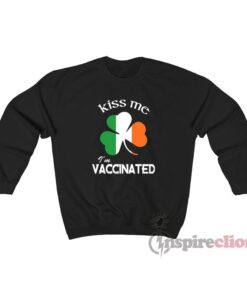 Kiss Me I’m Vaccinated Sweatshirt
