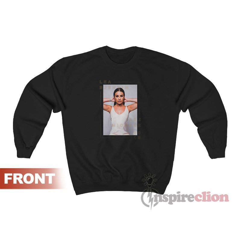 Lea Michele 2018 Fall Tour Sweatshirt For Women’s Or Men’s