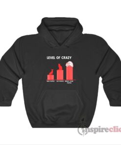 Level Of Crazy Dog People Cat People Hermit Crab People Hoodie