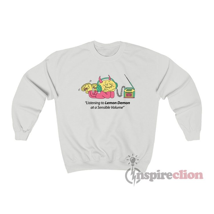 Listening To Lemon Demon At A Sensible Volume Sweatshirt