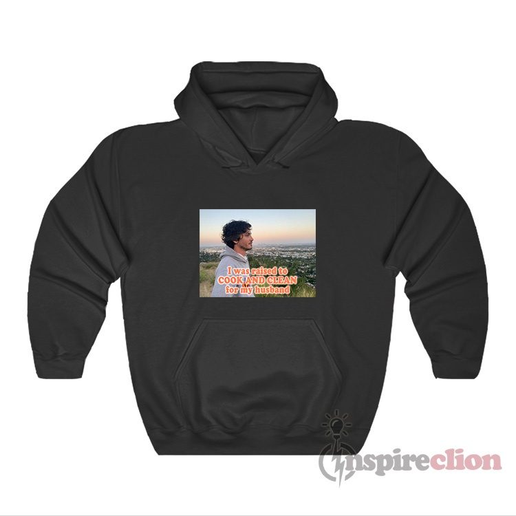 Logan Lerman I Was Raised To Cook And Clean For My Husband Hoodie