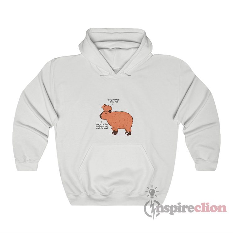 Look Mother I Am A Hat Yes My Child Capybara Hoodie