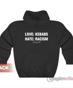 Love Kebabs Hate Racism Hoodie