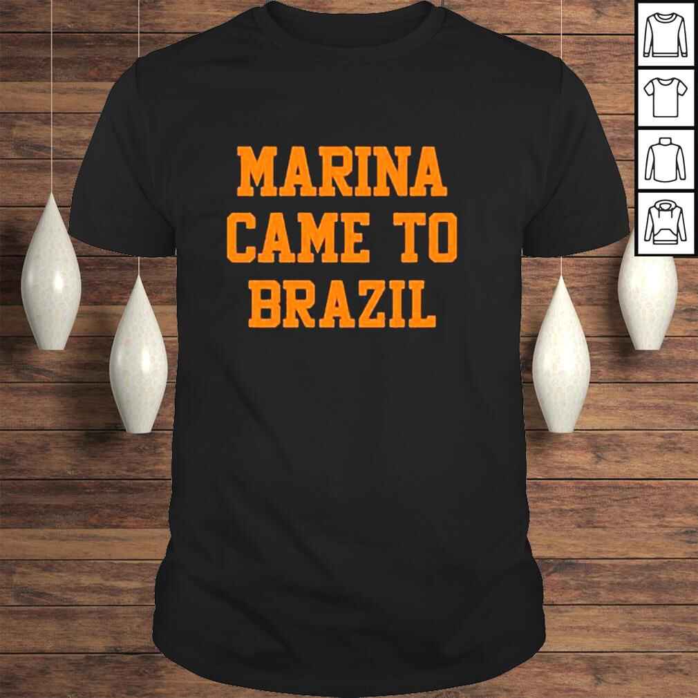 M A R I N A Marina Came To Brazil Shirt