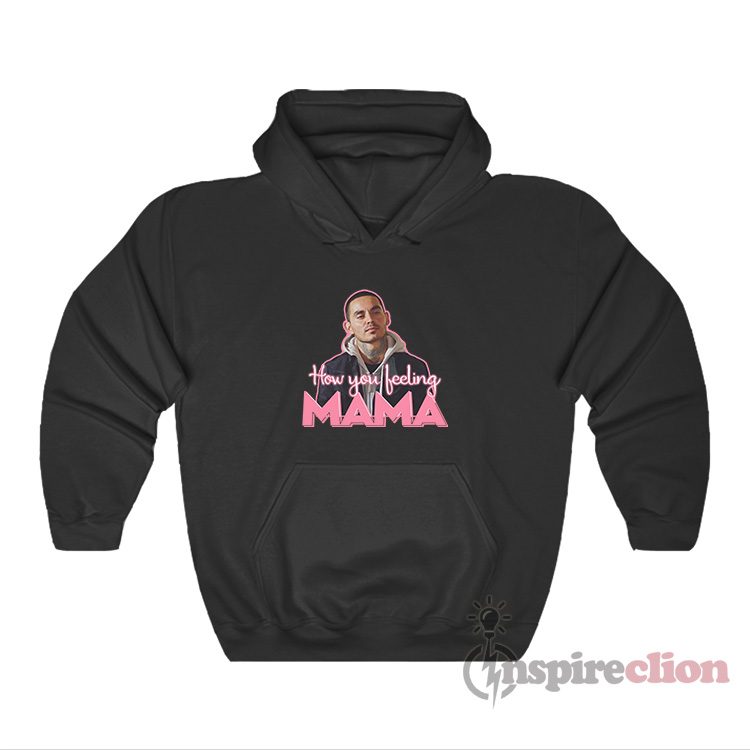 Manny Montana Rio Good Girls How You Feeling Mama Hoodie