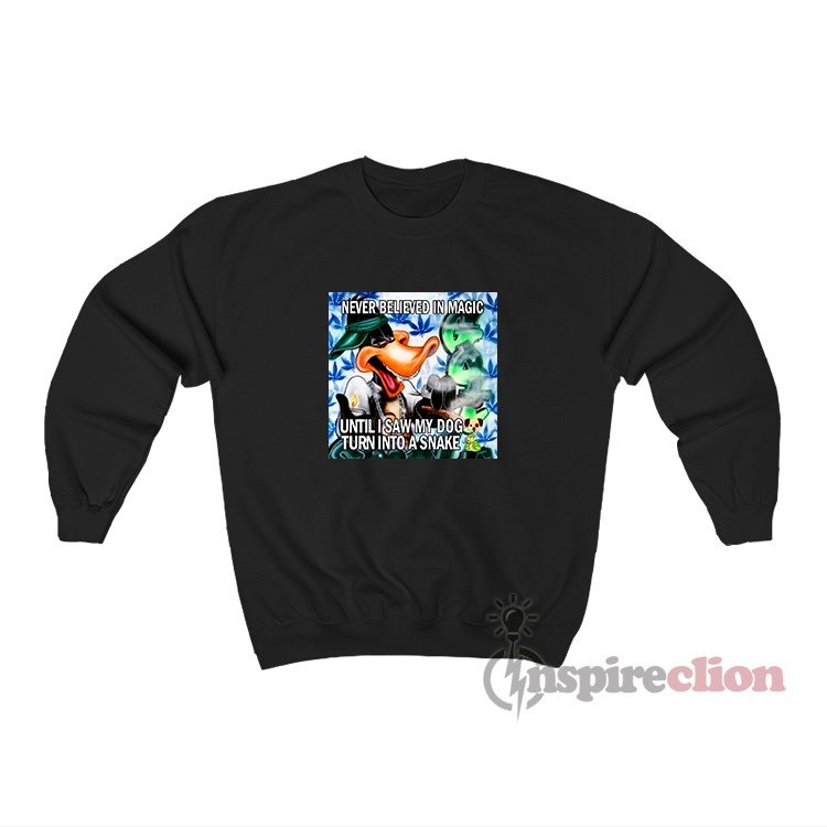Never Believed In Magic Until I Saw My Dog Sweatshirt