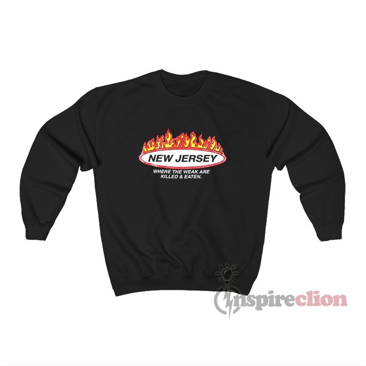 New York Where The Weak Are Killed And Eaten Sweatshirt
