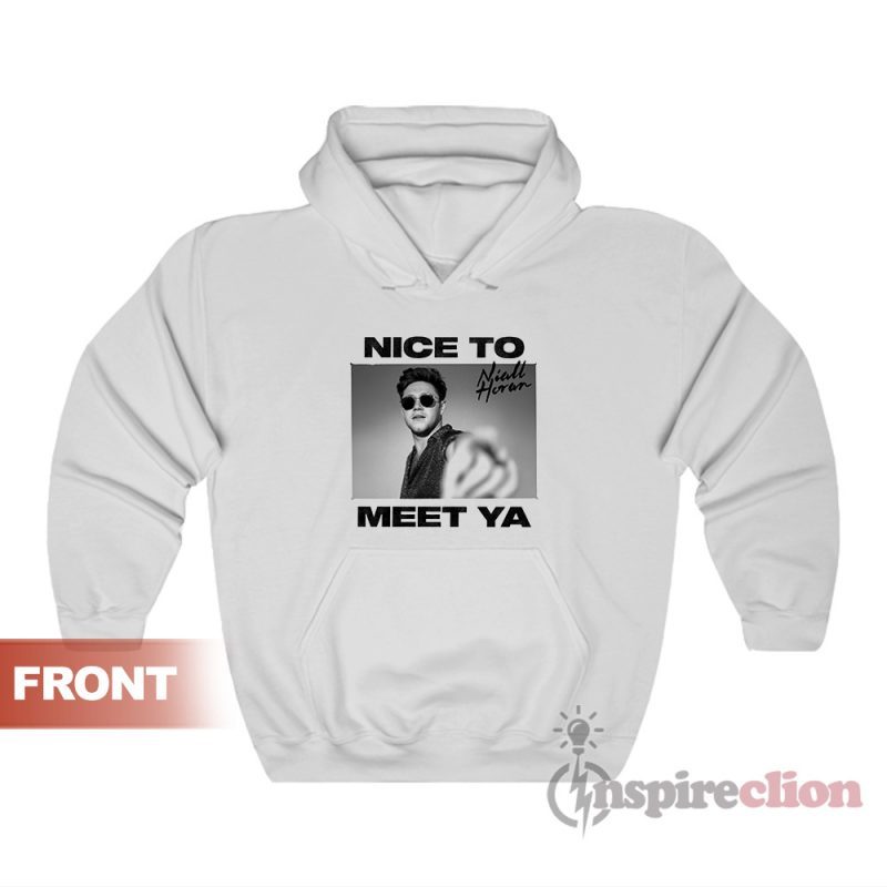Niall Horan Nice To Meet Ya Hoodie For Unisex
